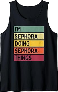 I'm Sephora Doing Sephora Things Funny Personalized Quote Tank Top